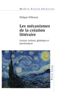 Cover: Les m&eacute;canismes de la cr&eacute;ation litt&eacute;raire - Peter Lang Verlag