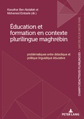 Cover: &Eacute;ducation et formation en contexte plurilingue maghr&eacute;bin - Peter Lang Verlag