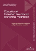 Cover: &Eacute;ducation et formation en contexte plurilingue maghr&eacute;bin - Peter Lang Verlag