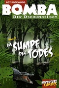 Cover: Bomba im Sumpf des Todes - Welsch, Ursula