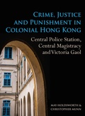 Cover: Crime, Justice and Punishment in Colonial Hong Kong - Hong Kong University Press
