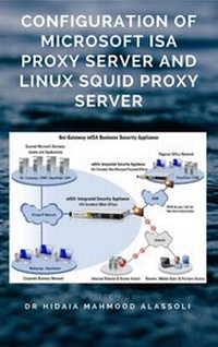 Abbildung von: Configuration of Microsoft ISA Proxy Server and Linux Squid Proxy Server - Dr. Hidaia Mahmood Alassouli