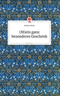 Cover: (M)ein ganz besonderes Geschenk. Life is a Story - story.one - story.one publishing