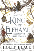 Cover: How the King of Elfhame Learned to Hate Stories - Little, Brown Books for Young Readers