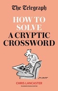 Cover: The Telegraph: How To Solve a Cryptic Crossword - Hamlyn