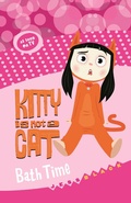Cover: Kitty is not a Cat: Bath Time - Lothian Children's Books