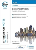 Cover: My Revision Notes: AQA A Level Economics Third Edition - Hodder Education