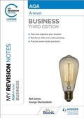 Cover: My Revision Notes: AQA A-level Business: Third Edition - Hodder Education