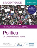 Cover: Pearson Edexcel A-level Politics Student Guide 1: UK Government and Politics (new edition) - Hodder Education