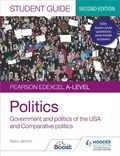 Cover: Pearson Edexcel A-level Politics Student Guide 2: Government and Politics of the USA and Comparative Politics Second Edition - Hodder Education