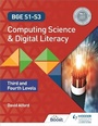 Cover: BGE S1-S3 Computing Science and Digital Literacy: Third and Fourth Levels - Hodder Gibson