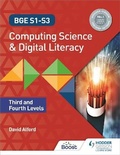 Cover: BGE S1-S3 Computing Science and Digital Literacy: Third and Fourth Levels - Hodder Gibson