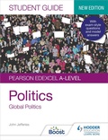 Cover: Pearson Edexcel A-level Politics Student Guide 4: Global Politics Second Edition - Hodder Education