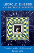 Cover: Leopold Einstein in the Sixteenth Dimension - Duncan Lane