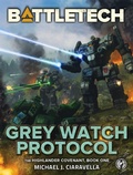Cover: BattleTech: Grey Watch Protocol (The Highlander Covenant, Book One) - BattleTech