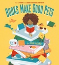 Cover: Books Make Good Pets - ORCHARD BOOKS
