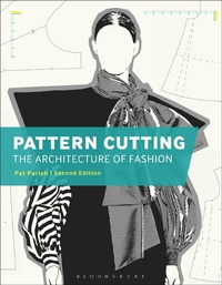Abbildung von: Pattern Cutting: The Architecture of Fashion - Bloomsbury Visual Arts