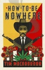 Cover: How to be Nowhere - Weidenfeld and Nicholson