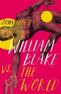 Abbildung von: William Blake vs the World - Weidenfeld and Nicholson
