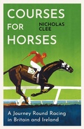 Abbildung von: Courses for Horses - Weidenfeld & Nicolson