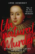 Cover: Unnatural Murder: Poison In The Court Of James I - Weidenfeld and Nicholson