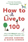 Cover: How to Live to 100 - Robinson