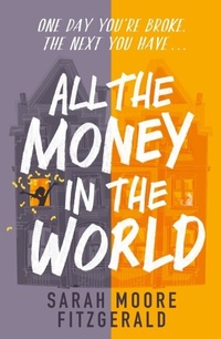 Enlarge image Cover: All the Money in the World - Orion Children's Books