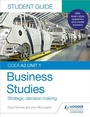Cover: CCEA A2 Unit 1 Business Studies Student Guide 3: Strategic decision making - Hodder Education