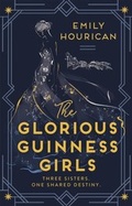 Cover: The Glorious Guinness Girls - Hachette Books Ireland