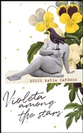 Cover: Violeta among the Stars - MacLehose Press