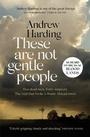 Cover: These Are Not Gentle People - MacLehose Press