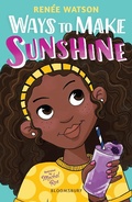 Cover: Ways to Make Sunshine - Bloomsbury Childrens Books