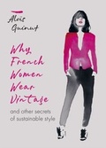 Cover: Why French Women Wear Vintage - MITCHELL BEAZLEY