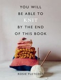 Cover: You Will Be Able to Knit by the End of This Book - Ilex Press