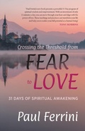 Cover: Crossing the Threshold from Fear to Love - Heartways Press