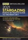 Cover: Philip's 2021 Stargazing Month-by-Month Guide to the Night Sky in Britain & Ireland - Philip's
