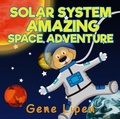 Cover: Solar System Amazing Space Adventure (Kids Books For Young Explorers, #3) - Kids Books For Young Explorers