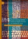 Cover: Regionalizing Global Human Rights Norms in Southeast Asia - Palgrave Macmillan