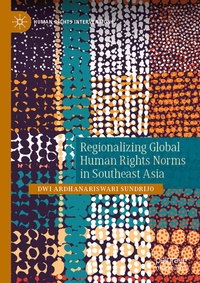 Enlarge image Cover: Regionalizing Global Human Rights Norms in Southeast Asia - Palgrave Macmillan