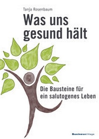 Abbildung von: Was uns gesund hält - BusinessVillage