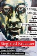 Cover: Selected Writings on Media, Propaganda, and Political Communication - Columbia University Press