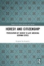 Cover: Heresy and Citizenship - Routledge