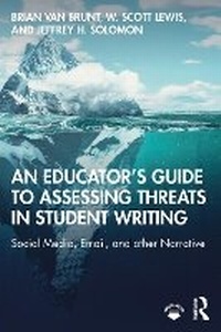 Enlarge image Cover: An Educator's Guide to Assessing Threats in Student Writing - Taylor & Francis