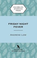 Cover: Friday Night Fever - Squabbling Sparrows Press