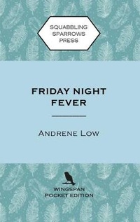 Enlarge image Cover: Friday Night Fever - Squabbling Sparrows Press