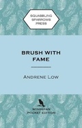 Cover: Brush With Fame - Squabbling Sparrows Press