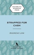 Cover: Strapped for Cash - Squabbling Sparrows Press