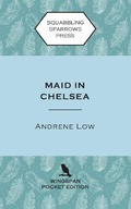 Cover: Maid in Chelsea - Squabbling Sparrows Press