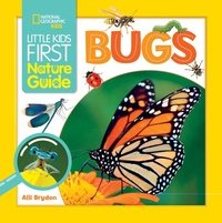 Enlarge image Cover: Little Kids First Nature Guide Bugs - National Geographic Kids