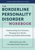 Cover: The Borderline Personality Disorder Workbook - Johns Hopkins University Press
